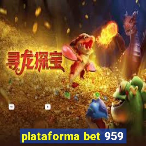 plataforma bet 959